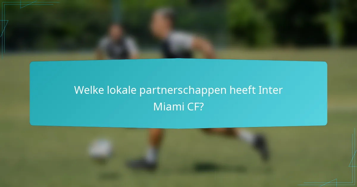 Welke lokale partnerschappen heeft Inter Miami CF?